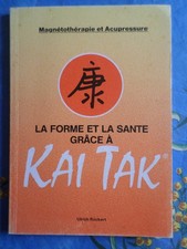 Guide Magnétothérapie et acupressure : La forme et la santé grâce à Kai Tac, TBE