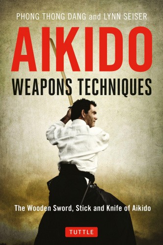 Aikido weapons techniques the - techniques:,