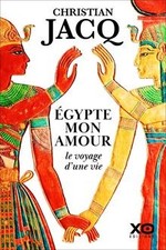 Égypte mon amour, le voyage dune vie de Jacq, Christian | Livre | état très bon