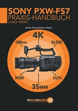 Das Sony PXW-FS7 Praxishandbuch de Mors, Ulrich | Livre | état très bon