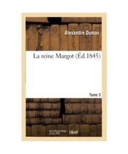 La Reine Margot.Tome 3