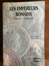 Les empereurs romains 27 avJC-476 apJC .F.Zosso-Ch.Zingg.Edition originale 1994.
