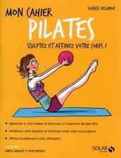 Mon cahier Pilates - Delanoë