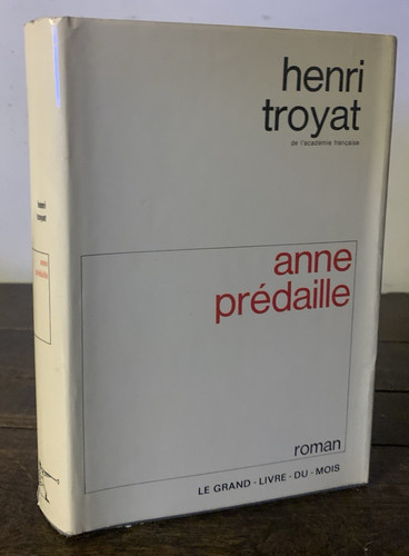 Henri troyat anne predaille - henri,