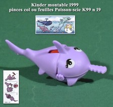 Kinder montable 1999, poisson-scie pince col ou feuilles, K99 n 19 + BPZ