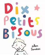 Dix Petits Bisous, Alex Sanders