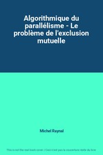 Algorithmique du parallélisme - Le problème de l'exclusion mutuelle, Michel