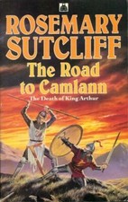 The road to camlann. The death of kin... - Rosemary Sutcliff - V271128