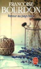 Livre poche retour au pays bleu 2015 ou 2017 Françoise Bourdin book 