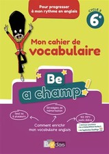 Be a Champ! - Mon cahier de vocabulaire - Anglais 6e, Aurore Dillie,  Raquel Rig