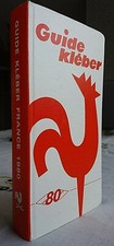 Guide KLEBER France 1980 =(Groupe Michelin depuis 1982)