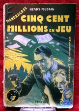 HENRI MUSNIK "MANDRAGORE - CINQ CENT MILLIONS EN JEU" - ÉD. FERENCZI - MYSTÈRIA