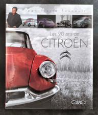 Les 90 ans de CITROËN Jean Pierre Foucault 2009 Ed. MICHEL LAFON