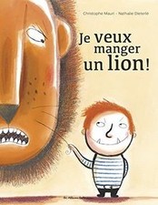 Je veux manger un lion ! de