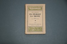 Pêche à la Truite T. Burnand en pêchant la truite 1946 Les livres de nature