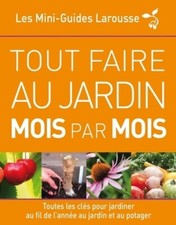 Tout faire au jardin mois par