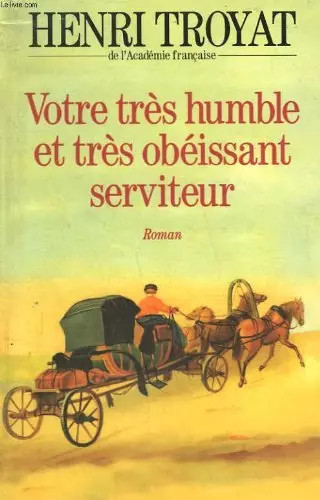 Votre tres humble - humble,