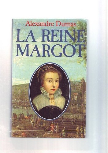 Reine margot alexandre - la,