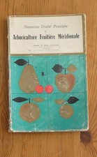 TRAITÉ PRATIQUE D'ARBORICULTURE FRUITIÈRE MÉRIDIONALE 1967  Très complet.