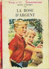 La rose d'argent - Renée Aurembou - V2011426