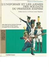 FUNCKEN - L'UNIFORME ET LES ARMES DES SOLDATS DU PREMIER EMPIRE - TOME 1