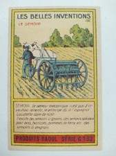 CHROMO  les belles inventions .. LE SEMOIR    . serie G. 132