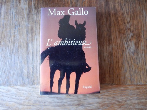 Livre max gallo l - livre, l'ambitieuse