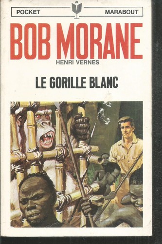 Bob morane gorille blanc - bob, le
