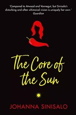 The Core of the Sun [Paperback] Johanna Sinisalo, Johanna Sinisalo