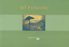 Jef Friboulet, Jef Friboulet