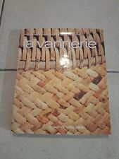 LIVRE LA VANNERIE - ENCYCLOPEDIE CONTEMPORAINE DES METIERS D'ART - DESSAIN ET...