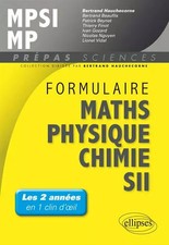 Formulaire Maths Physique Chimie SII MPSI MP Les 2 Années en un Clin d'Oeil