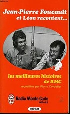 JEAN PIERRE FOUCAULT ET LEON RACONTENT... LES MEILLEURES HISTOIRES DE RMC, FOUCA