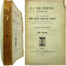 Les repas usages des parisiens Vie privée d'autrefois modes 1889 Alfred Franklin