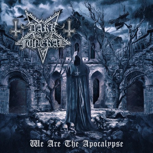 Dark funeral are the - dark, we