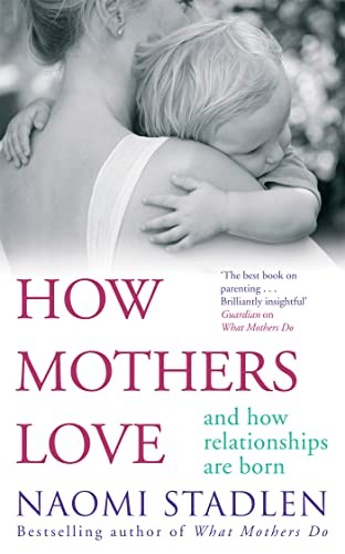 How mothers love and - how,