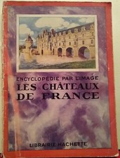 Encyclopédie par l'image. Les châteaux de France, Hachette, 1927.