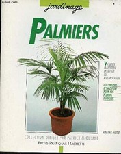 Palmiers: Des variétés pour l'appartement, le balcon, la terrasse et le jardin..