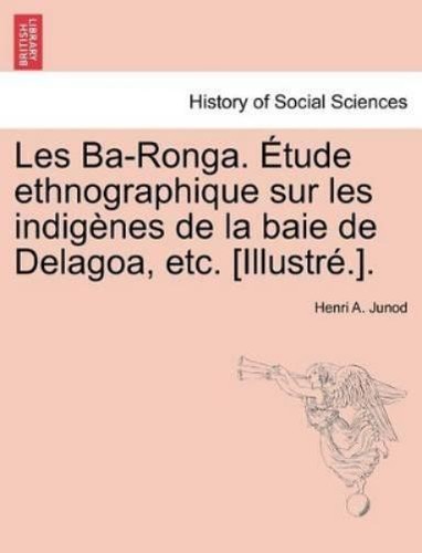 Henri junod les ronga - junod,