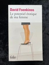 # Roman - David FOENKINOS - LE POTENTIEL ÉROTIQUE DE MA FEMME - éd. Folio - 2012