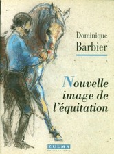 Livre nouvelle image de l'équitation Dominique Barbier éditions Zulma 1996 book