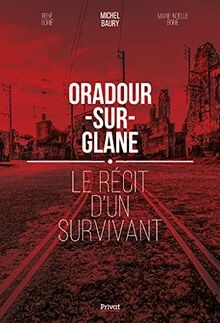 Oradour sur glane récit - oradour-sur-glane:, le