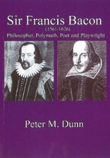 Sir Francis Bacon by Dunn, Peter M [Paperback] NEUF