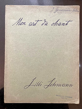 MON ART DU CHANT. LILLI LEHMANN - CHANT LYRIQUE - VERS 1930/40 - OPÉRA - MUSIQUE