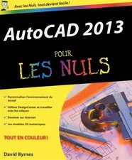AutoCAD 2013 Pour les Nuls, David BYRNES