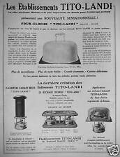 PUBLICITÉ DE PRESSE 1931 TITO LANDI FOUR-CLOCHE RECHAUD CALORIFÈRE RADIANT MIXTE
