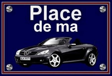 plaque " PLACE DE MA MERCEDES