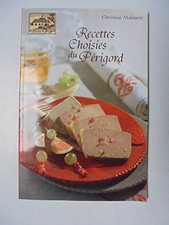 RECETTES CHOISIES DU PERIGORD, CHRISTIAN MALAURIE