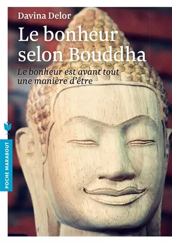 Bonheur selon bouddha le - le, bouddha: