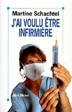 J'ai voulu être infirmière -